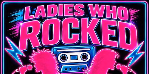 \u201cLadies Who Rocked the 80\u2019s!\u201d The Warehouse