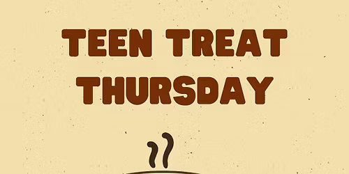 Teen Treat Thursday