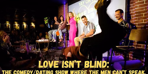 Love Isn't Blind | Live Comedy\/Dating Show | SF