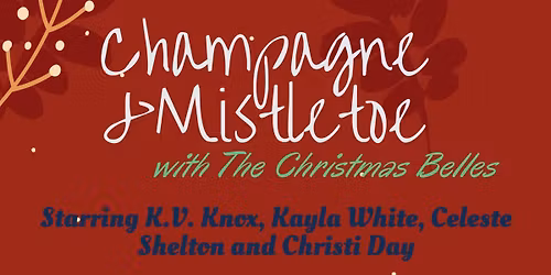 Champagne and Mistletoe with The Christmas Belles