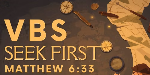 Vacation Bible School - Seek First