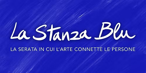 La Stanza Blu - La serata in cui l'arte connette le persone