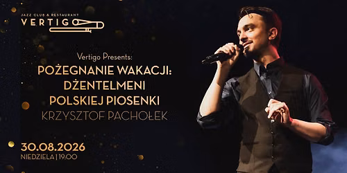Scena pod Rega\u0142em: Po\u017cegnanie Wakacji: D\u017centelmeni Polskiej Piosenki \u2013 Krzysztof Pacho\u0142ek