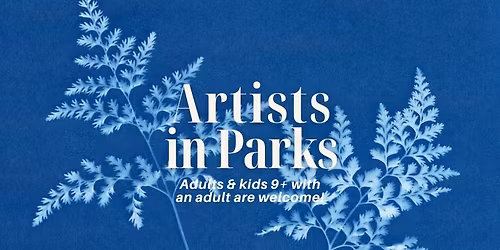Artists in Parks: Cyanotype & Turmeric Photo Prints