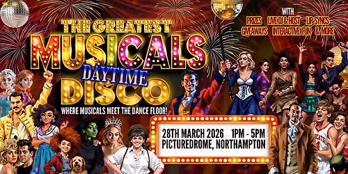 The Greatest MUSICALS Afternoon Disco - Northampton