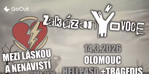 Olomouc - zak\u00e1zan\u00ddovoce + host Tragedis - MEZI L\u00c1SKOU A NEN\u00c1VIST\u00cd TOUR 2026