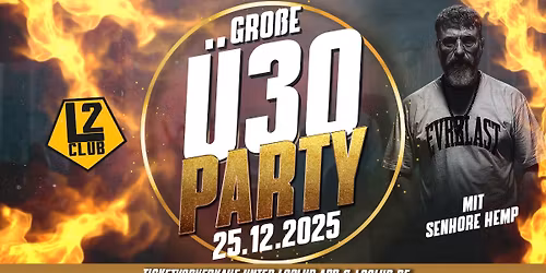 Gro\u00dfe \u00dc30 Party \/\/ L2 Club