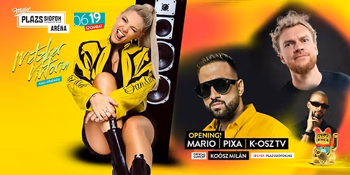 Metzker & Friends w\/ Mario, Pixa, K-OSZ TV, Ko\u00f3sz Mil\u00e1n \/ Pl\u00e1zs Si\u00f3fok \/ 2026.06.19.
