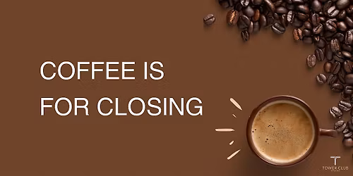 Coffee for Closing