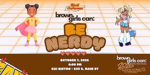 Brown Girls Can: Be Nerdy