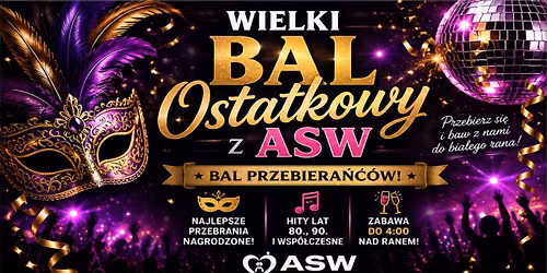 Wielki Bal Ostatkowy z ASW - Bal Przebiera\u0144c\u00f3w - 6 lutego 2027 ***35 - 55***