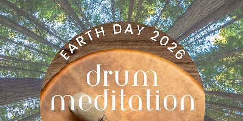 Monthly Meditation: Earth Day Drum Meditation 