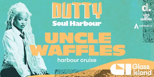 Glass Island - Soul Harbour x Dutty pres. UNCLE WAFFLES  -  Sun 16 Nov 2025
