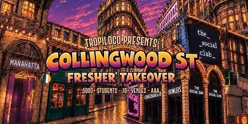 \ud83c\udf34\ud83c\udfc4\ud83c\udffd\u200d\u2642\ufe0f TROPILOCO COLLINGWOOD STREET PARTY TAKEOVER \ud83c\udfc4\ud83c\udffd\u200d\u2642\ufe0f\ud83c\udf34 10+ VENUES | ACCESS ALL AREAS | 5000+ STUDENTS | NEWCASTLE UNI FRESHERS TOUR NIGHT ONE