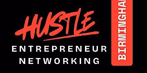 HUSTLE Birmingham Entrepreneur  Networking Event