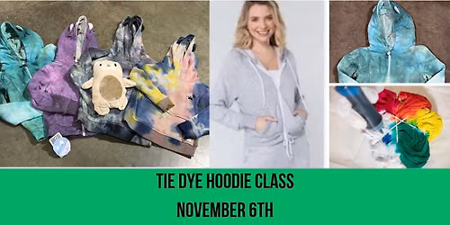 Tie Dye Hoodie Class!!!!