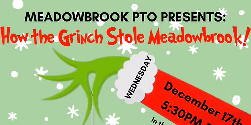 How the Grinch Stole Meadowbrook! - Meadowbrook Families Only!