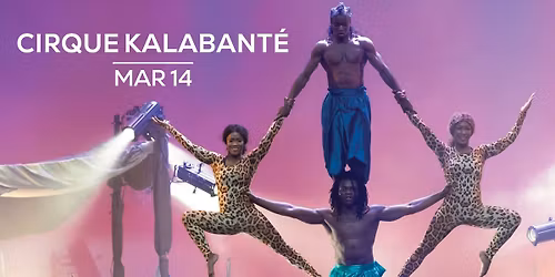 TCA Presents: Cirque Kalabant\u00e9: Afrique en Cirque