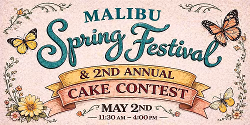 Malibu Spring Festival and 2nd Annual Cake Contest