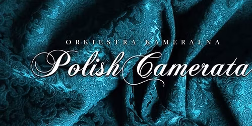 X festiwal "Polish Camerata Swojemu Miastu"