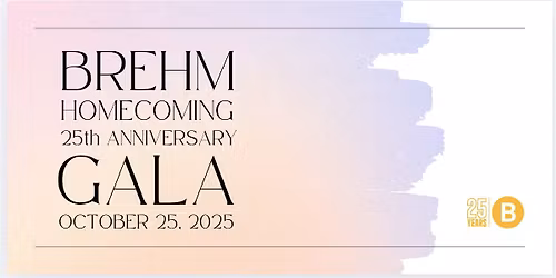 Brehm 25th Anniversary Homecoming Gala