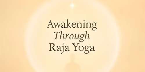 (in-person)Discover Your Inner Happiness: Introductory session to Raja Yoga