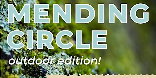 Mending Circle in Hillsborough (Outdoor Edition!)