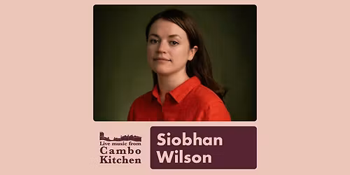 Siobhan Wilson - Live from Cambo Kitchen