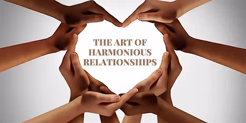 The Art of Harmonious Relationships