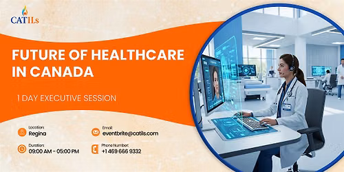Future of Healthcare in Canada: 1 Day Executive Session | Regina