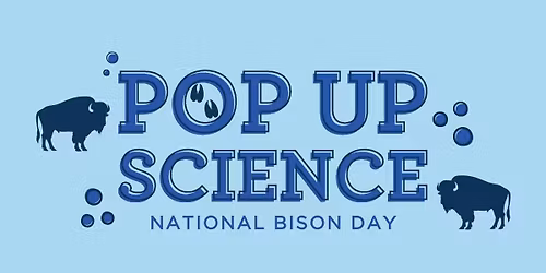 Pop Up Science: National Bison Day