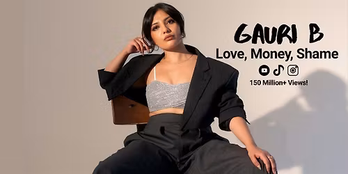 Gauri B Live in Montreal: Love, Money, Shame