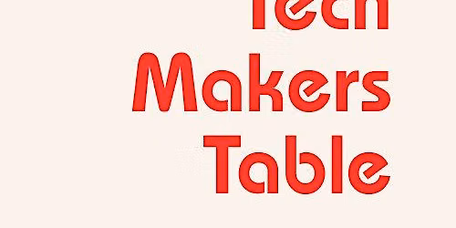 The Tech Makers Table