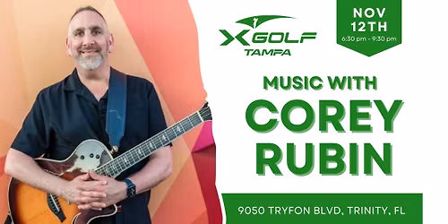 X Golf Tampa Presents: Live music with Corey Rubin