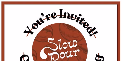 Slow Pour Grand Reopening