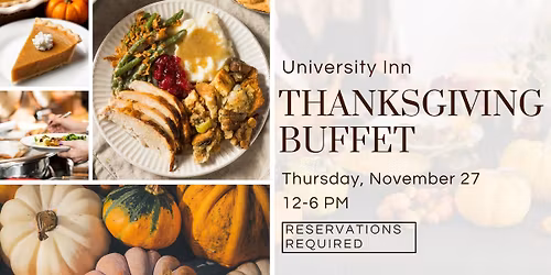 Thanksgiving Buffet at the University Inn