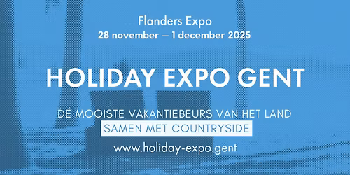 Holiday Expo Gent - D\u00e9 mooiste vakantiebeurs van Vlaanderen