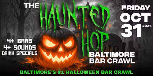 The Haunted Hop | Baltimore Halloween Bar Crawl | Friday, October 31st