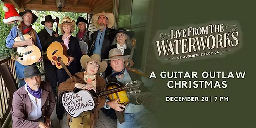 A Guitar Outlaw Christmas,  Live from The Waterworks in St. Augustine