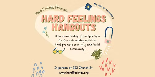 Hard Feelings Hangouts