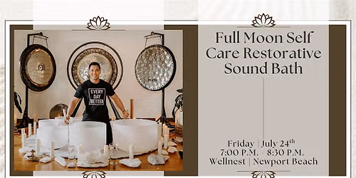 Full Moon Self Care Restorative Sound Bath (Newport Beach)
