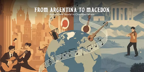 From Argentina to Macedon - Around the World in Chamber Music