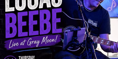 Lucas Beebe LIVE at Gray Moon- hosted by 2nd Ave Social