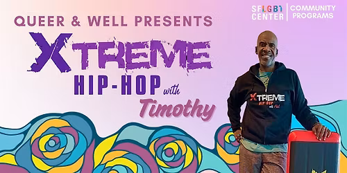 Queer & Well Presents: Xtreme Step Hip Hop with Timothy Hampton