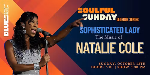 Soulful Sunday: "Sophisticated Lady" The Music of Natalie Cole