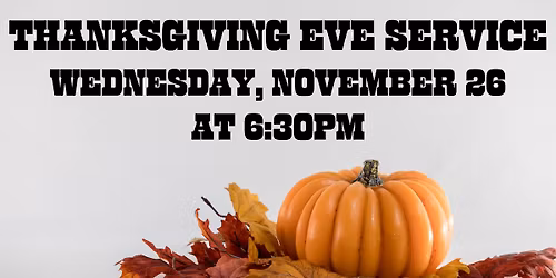 Thanksgiving Eve Service