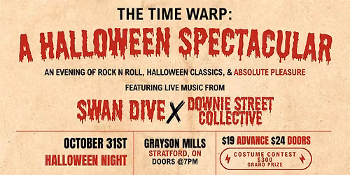 THE TIME WARP: A HALLOWEEN SPECTACULAR w\/ SWAN DIVE x Downie St Collective