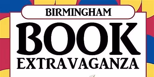 BOOK EXTRAVAGANZA - BIRMINGHAM