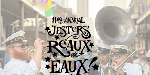 11th Annual Jesters' Reaux-de-Eaux Second Line