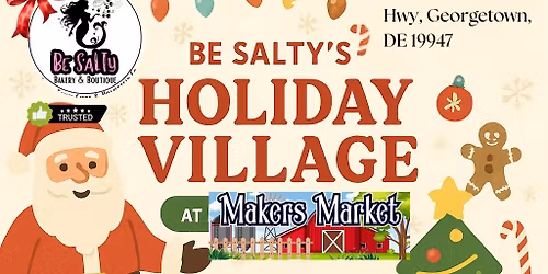 Be Salty's Holiday Village Market at Makers Market